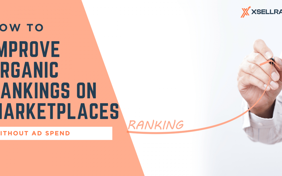 How to Improve Organic Rankings on Marketplaces Without Ad Spend