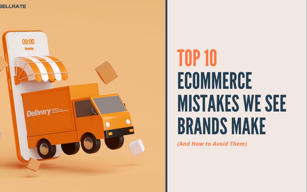Top 10 eCommerce Mistakes We See Brands Make (And How to Avoid Them)